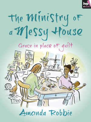 cover image of The Ministry of a Messy House